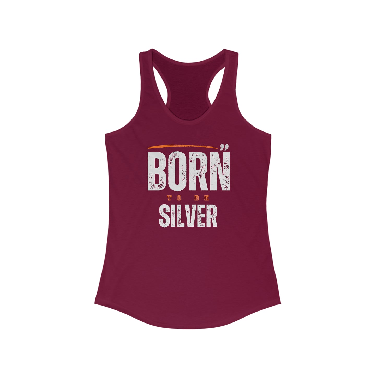 Born to be Silver. Women's Ideal Racerback Tank