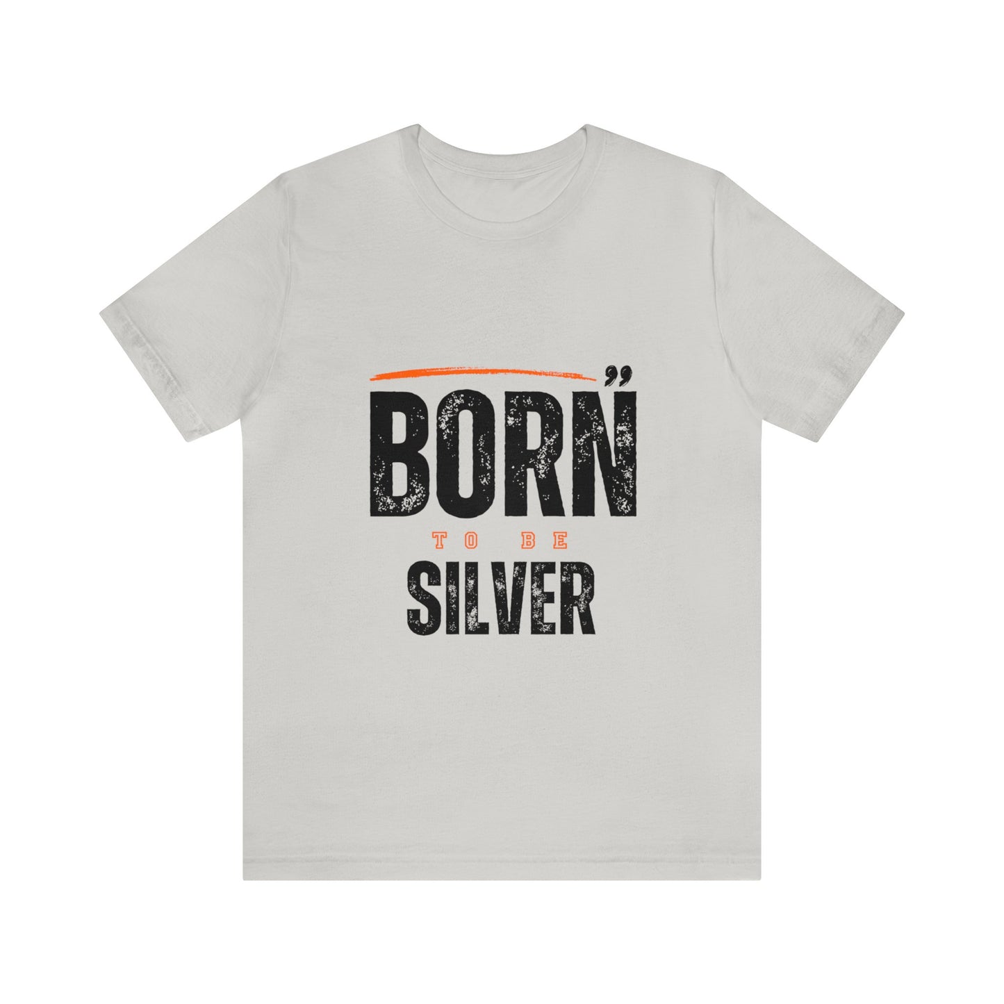 Born Silver, Unisex Jersey Short Sleeve Tee