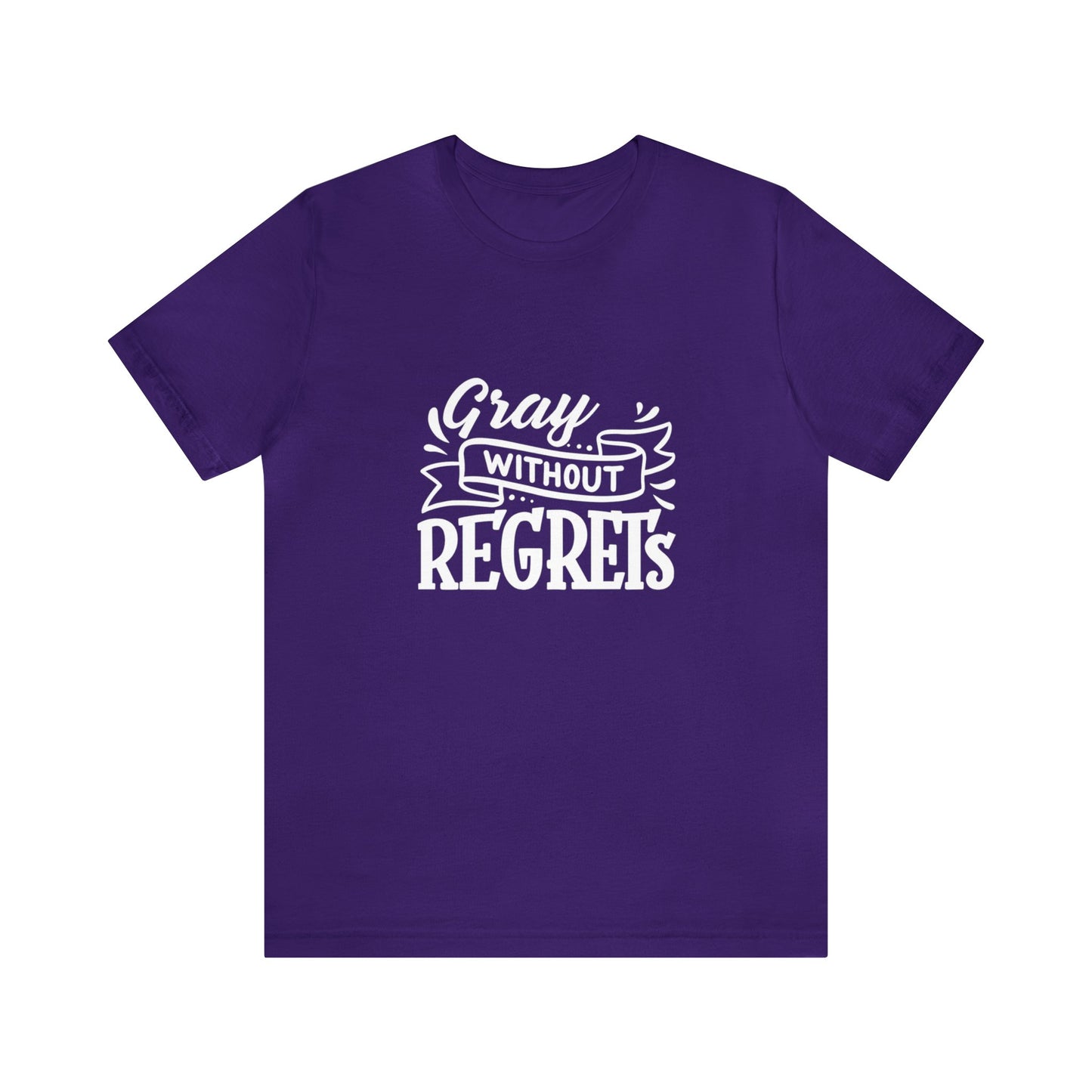Gray Without Regrets, Unisex Jersey Short Sleeve Tee