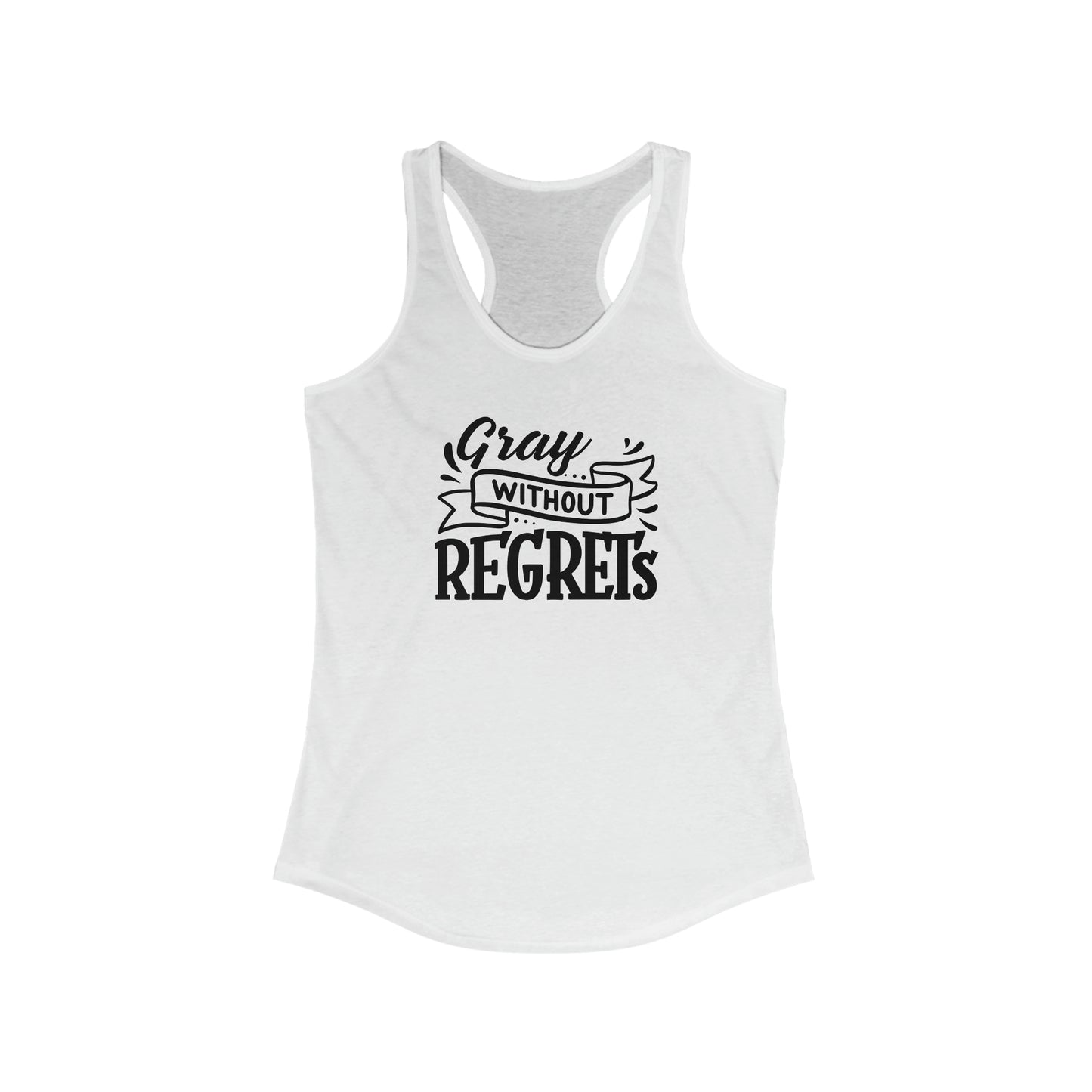 Gray Without Regrets. Women's Ideal Racerback Tank