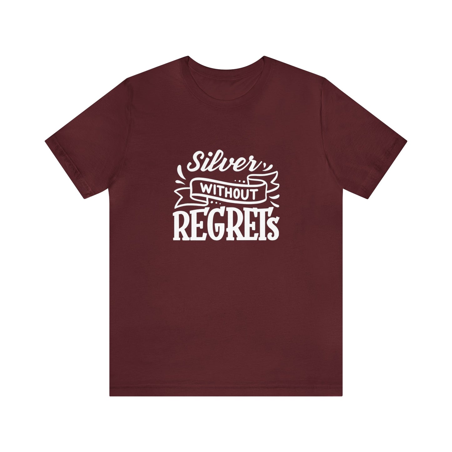 Silver Without Regrets, Unisex Jersey Short Sleeve Tee