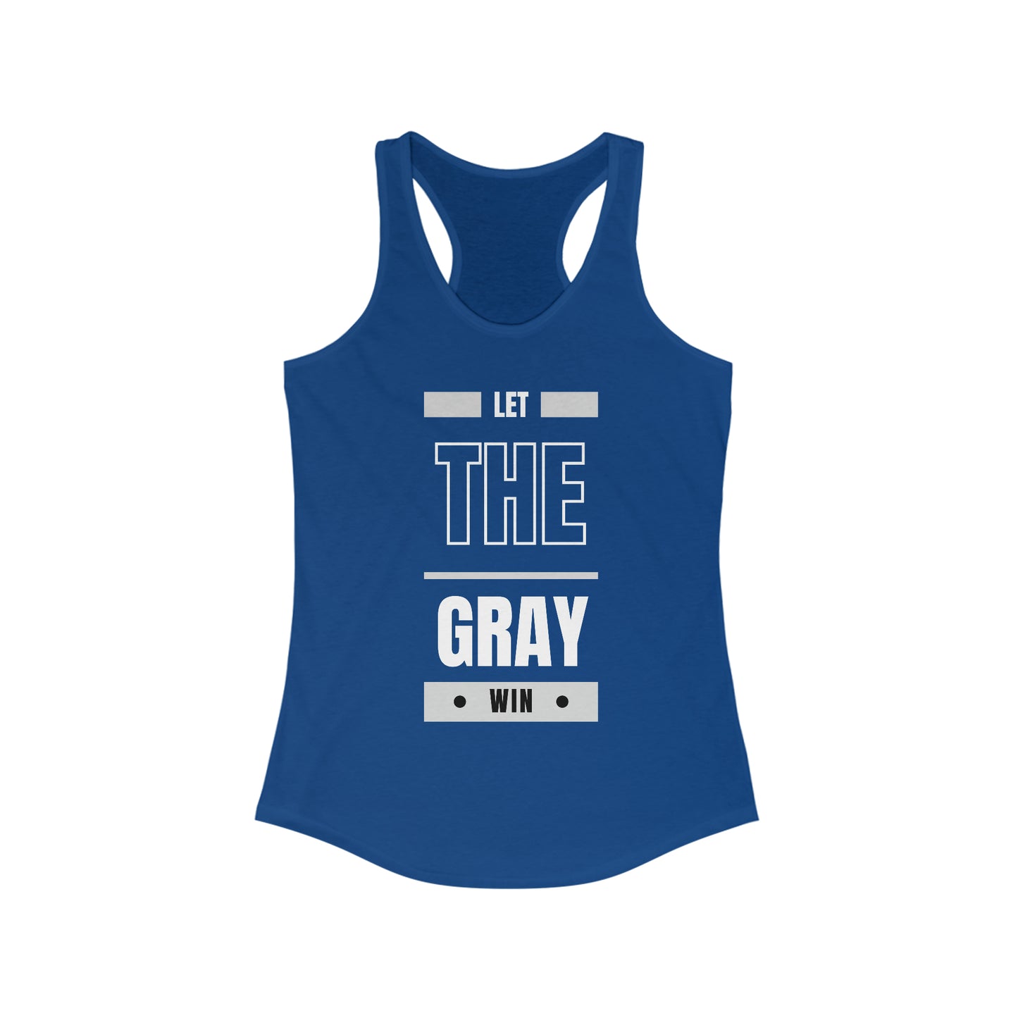 Let the Gray Win. Women's Ideal Racerback Tank
