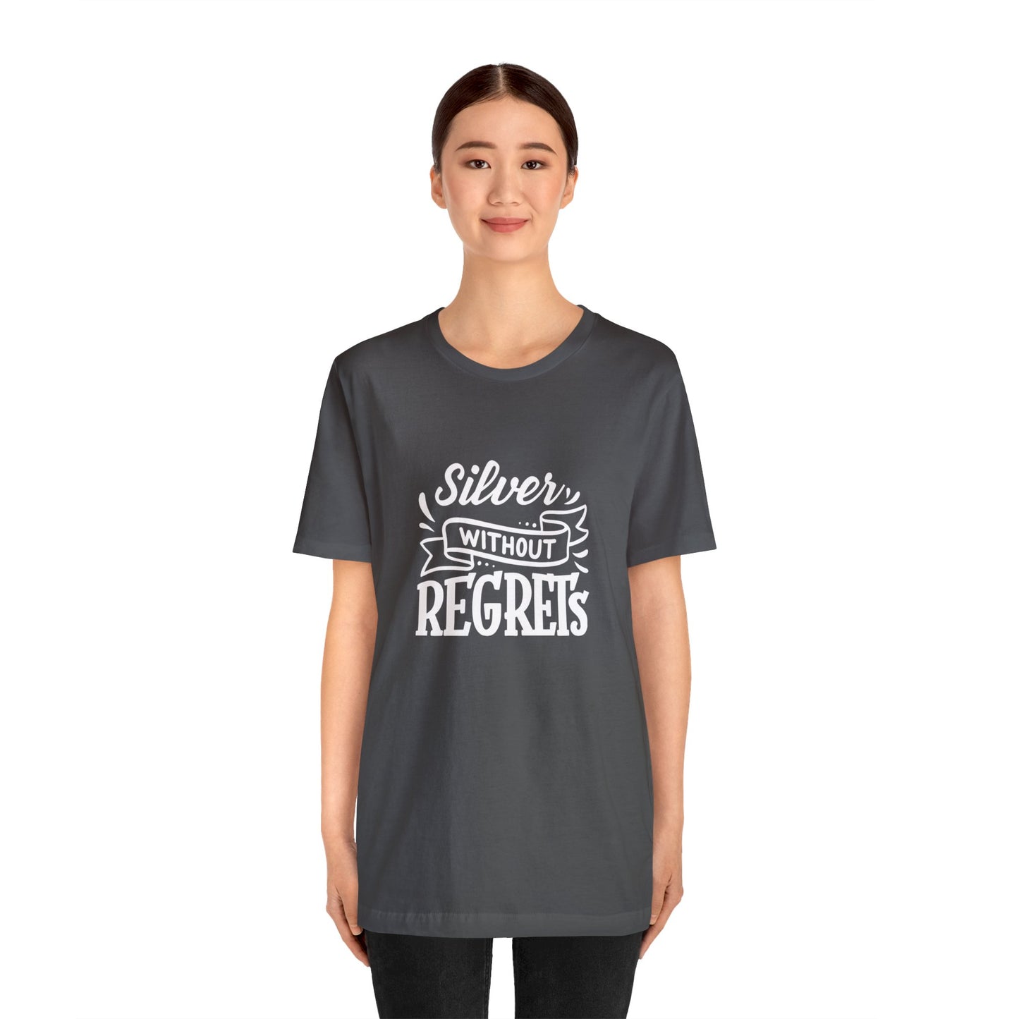 Silver Without Regrets, Unisex Jersey Short Sleeve Tee